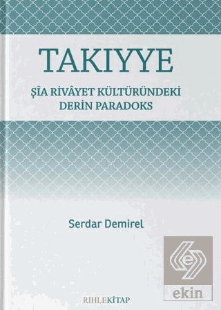 Takıyye: Şia Rivayet Kültüründeki Derin Paradoks