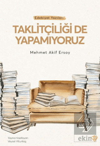 Taklitçiliği De Yapamıyoruz