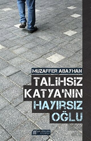 Talihsiz Katya\'nın Hayırsız Oğlu