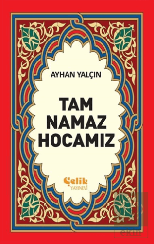 Tam Namaz Hocamız (1. Hamur)