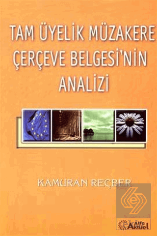 Tam Üyelik Müzakere Çerçeve Belgesi\'nin Analizi