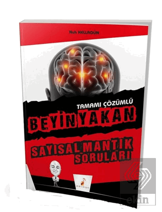 Tamamı Çözümlü Beyin Yakan Sayısal Mantık Soruları