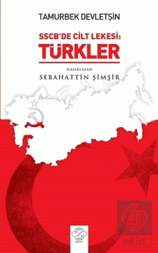 Tamurberk Devletşin - SSCB\'de Cilt Lekesi:Türkler