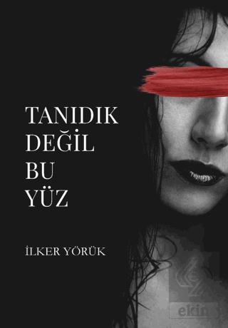 Tanıdık Değil Bu Yüz