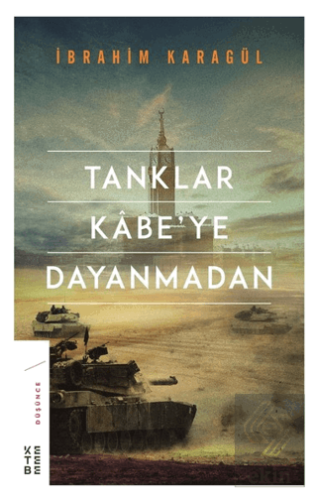 Tanklar Kabe\'ye Dayanmadan