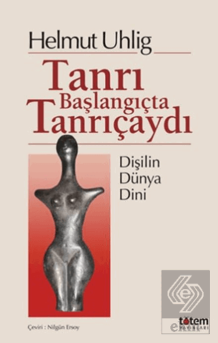 Tanrı Başlangıçta Tanrıçaydı