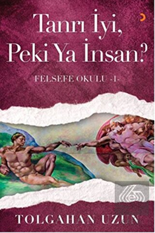 Tanrı İyi, Peki Ya İnsan? - Felsefe Okulu 1