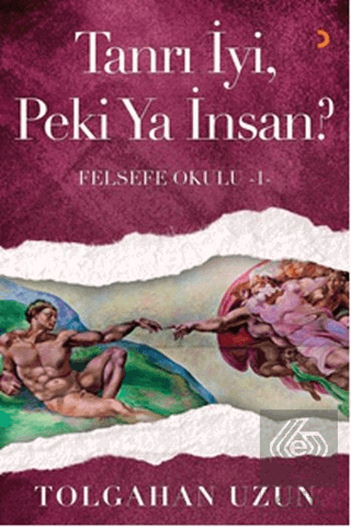 Tanrı İyi, Peki Ya İnsan? - Felsefe Okulu 1