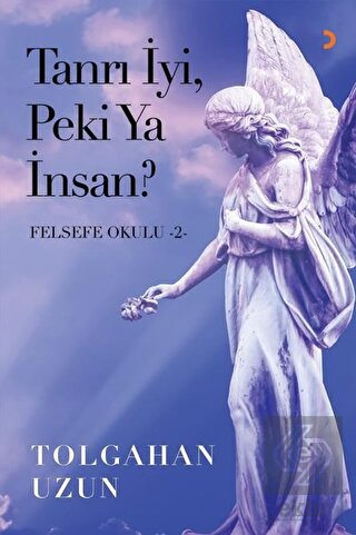 Tanrı İyi, Peki Ya İnsan? - Felsefe Okulu 2