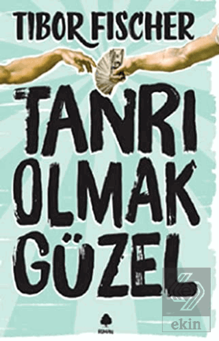 Tanrı Olmak Güzel