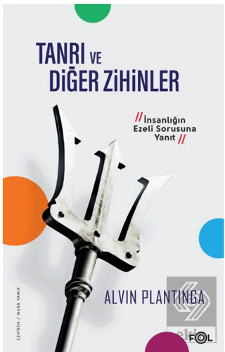 Tanrı ve Diğer Zihinler –İnsanlığın Ezeli Sorusuna