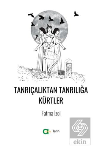 Tanrıçalıktan Tanrılığa Kürtler