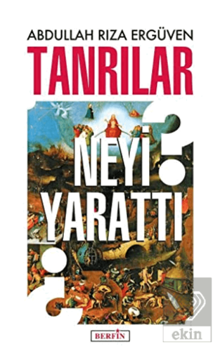 Tanrılar Neyi Yarattı?