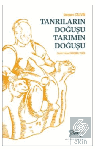 Tanrıların Doğuşu Tarımın Doğuşu