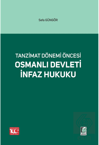 Tanzimat Dönemi Öncesi Osmanlı Devleti İnfaz Hukuk