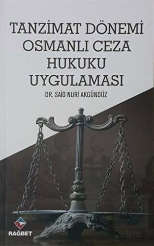 Tanzimat Dönemi Osmanlı Ceza Hukuku Uygulaması