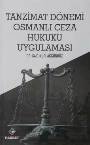 Tanzimat Dönemi Osmanlı Ceza Hukuku Uygulaması