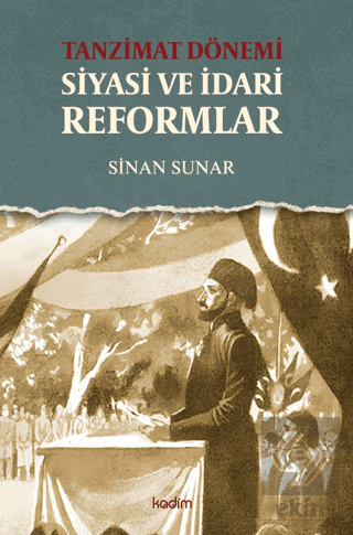 Tanzimat Dönemi Siyasi ve İdari Reformlar