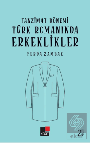 Tanzimat Dönemi Türk Romanında Erkeklikler