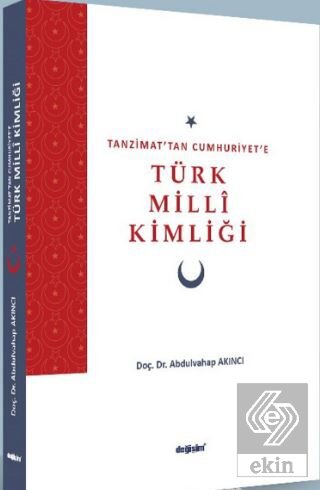 Tanzimat'tan Cumhuriyet'e Tük Milli Kimliği