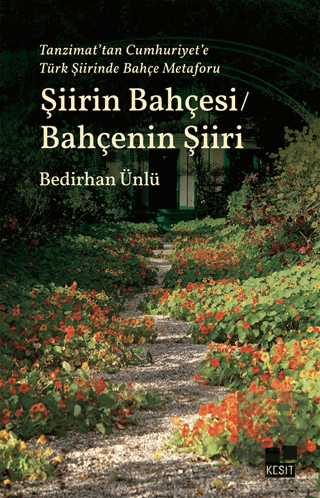 Tanzimat'tan Cumhuriyet'e Türk Şiirinde Bahçe Metaforu Şiirin Bahçesi 