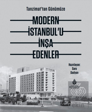 Tanzimat'tan Günümüze Modern İstanbul'u İnşa Edenl