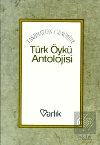 Tanzimattan Günümüze Türk Öykü Antolojisi