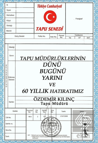 Tapu Müdürlüklerinin Dünü Bugünü Yarını ve 60 Yıll