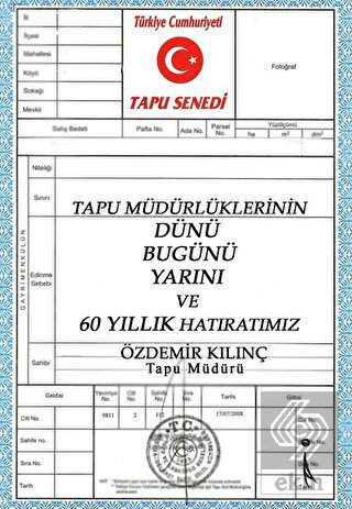 Tapu Müdürlüklerinin Dünü Bugünü Yarını ve 60 Yıll