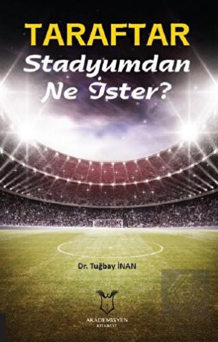 Taraftar Stadyumdan Ne İster?