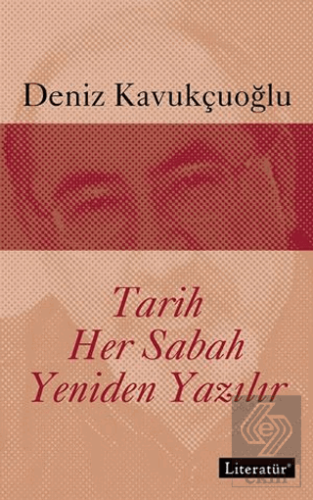 Tarih Her Sabah Yeniden Yazılır