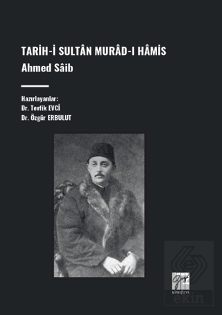 Tarih-İ Sultân Murad-I Hâmis, Ahmed Sâib