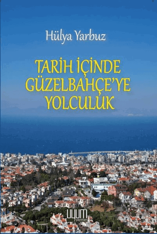 Tarih İçinde Güzel Bahçeye Yolculuk