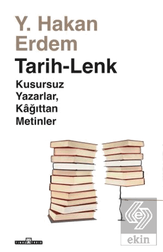 Tarih-Lenk / Kusursuz Yazarlar Kağıttan Metinler