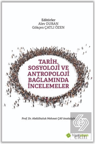 Tarih, Sosyoloji ve Antropoloji Bağlamında İncelem