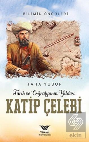 Tarih ve Coğrafyanın Yıldızı Katip Çelebi