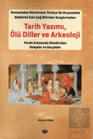 Tarih Yazımı Ölü Diller ve Arkeoloji