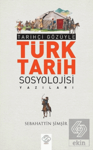 Tarihçi Gözüyle Türk Tarih Sosyolojisi Yazıları