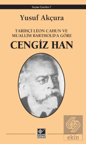 Tarihçi Leon Cahun ve Muallim Barthold'a Göre - Ce