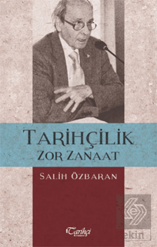 Tarihçilik Zor Zanaat