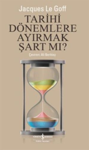 Tarihi Dönemlere Ayırmak Şart Mı?