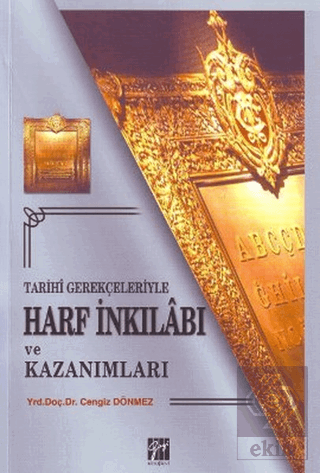 Tarihi Gerekçeleriyle Harf İnkılabı ve Kazanımları