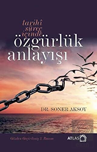 Tarihi Süreç İçinde Özgürlük Anlayışı