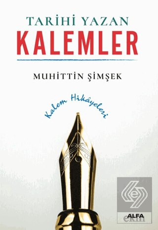 Tarihi Yazan Kalemler