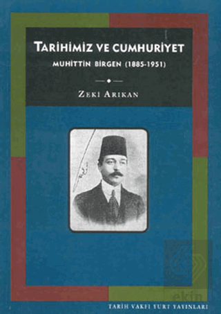 Tarihimiz ve Cumhuriyet Muhittin Birgen (1885-1951