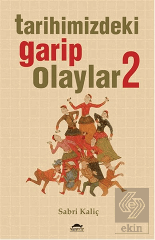 Tarihimizdeki Garip Olaylar - 2