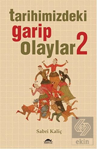 Tarihimizdeki Garip Olaylar - 2