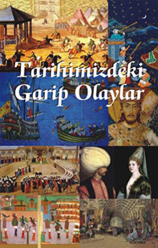 Tarihimizdeki Garip Olaylar