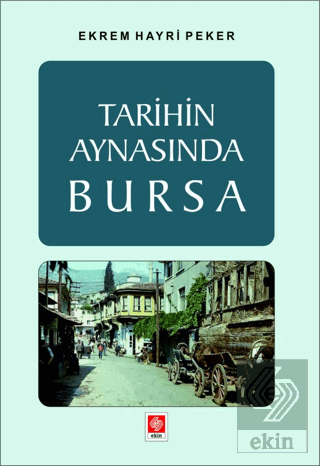 Tarihin Aynasında Bursa Ekrem Hayri Peker