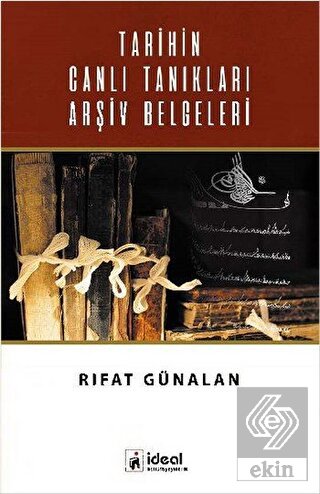 Tarihin Canlı Tanıkları Arşiv Belgeleri